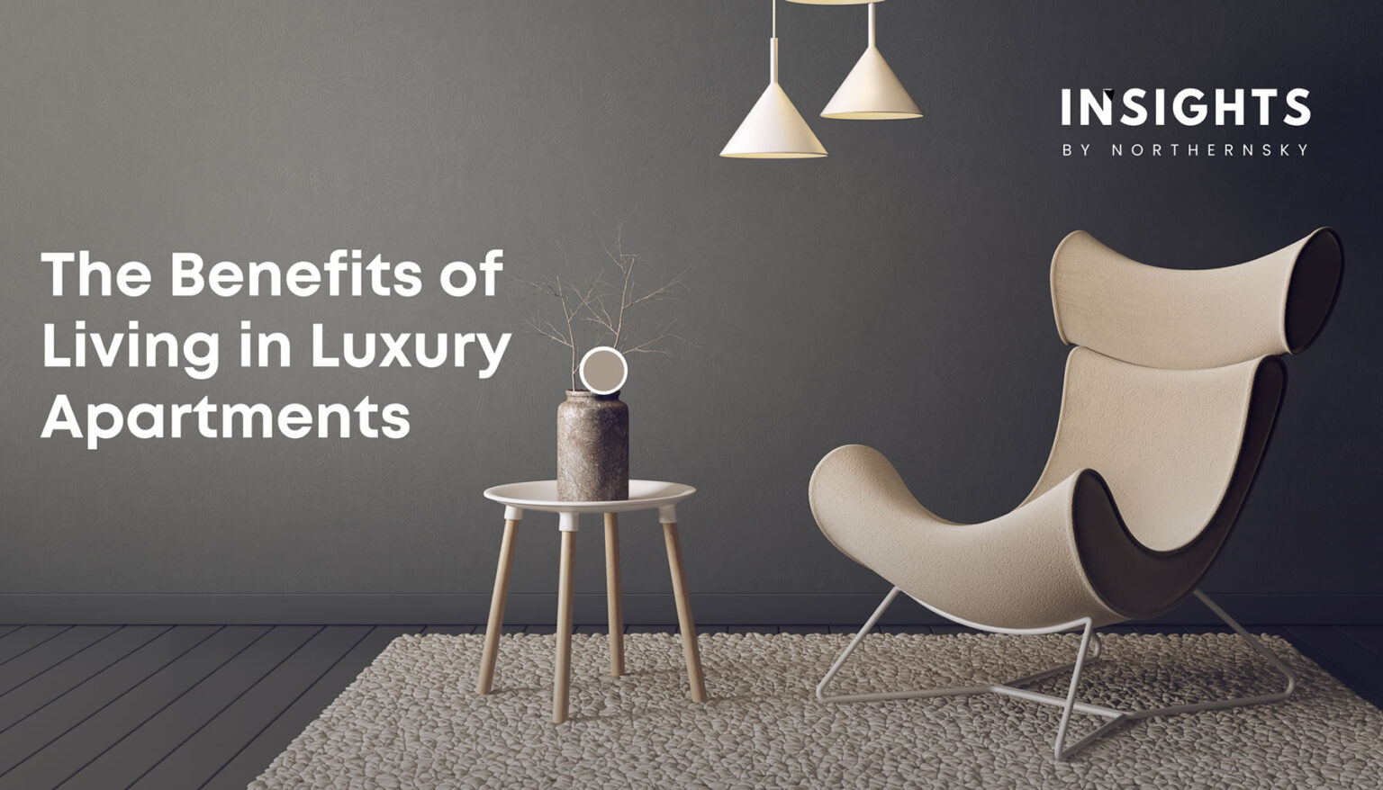 Benefits of Living in Luxury Apartments - NorthernSky Premium Flats in ...