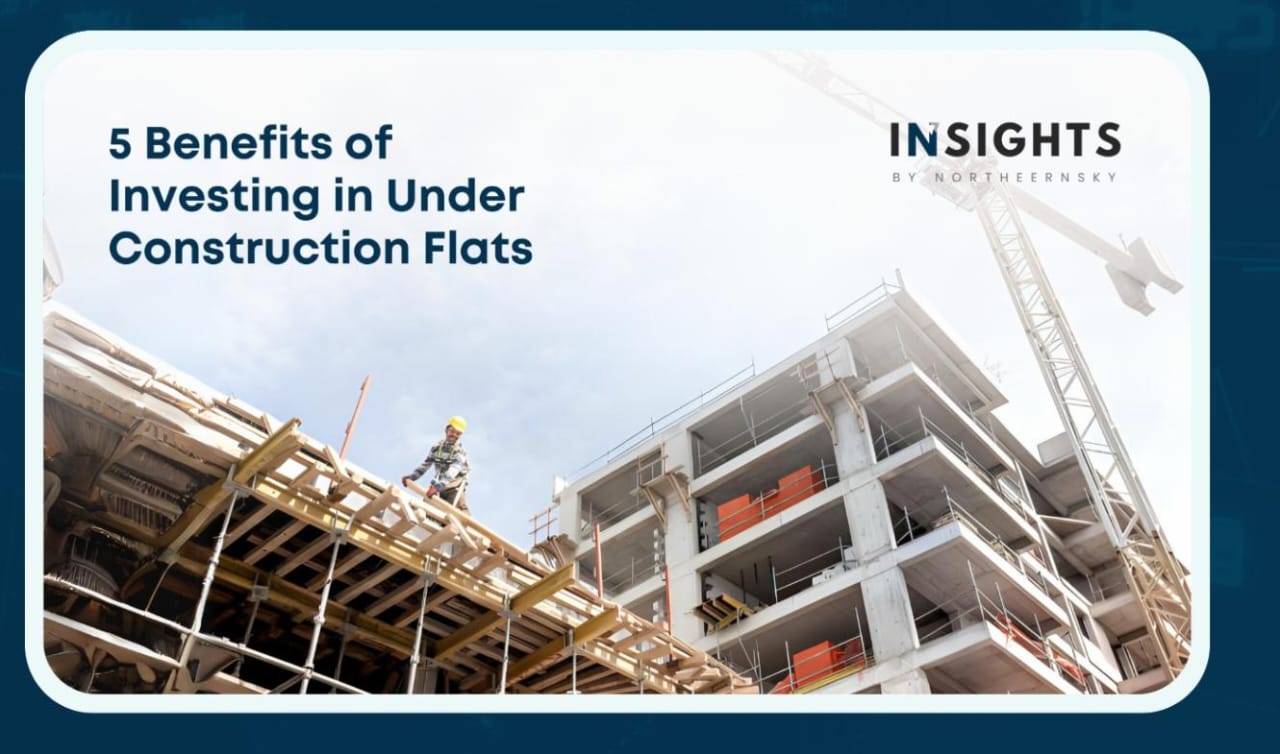 5 Benefits of investing in Under-Construction Flats
